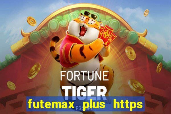 futemax plus https futemax plus